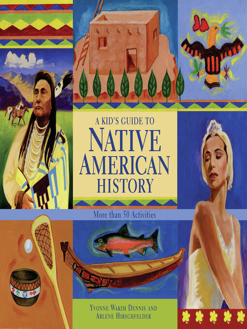 Title details for A Kid's Guide to Native American History by Yvonne Wakim Dennis - Available
